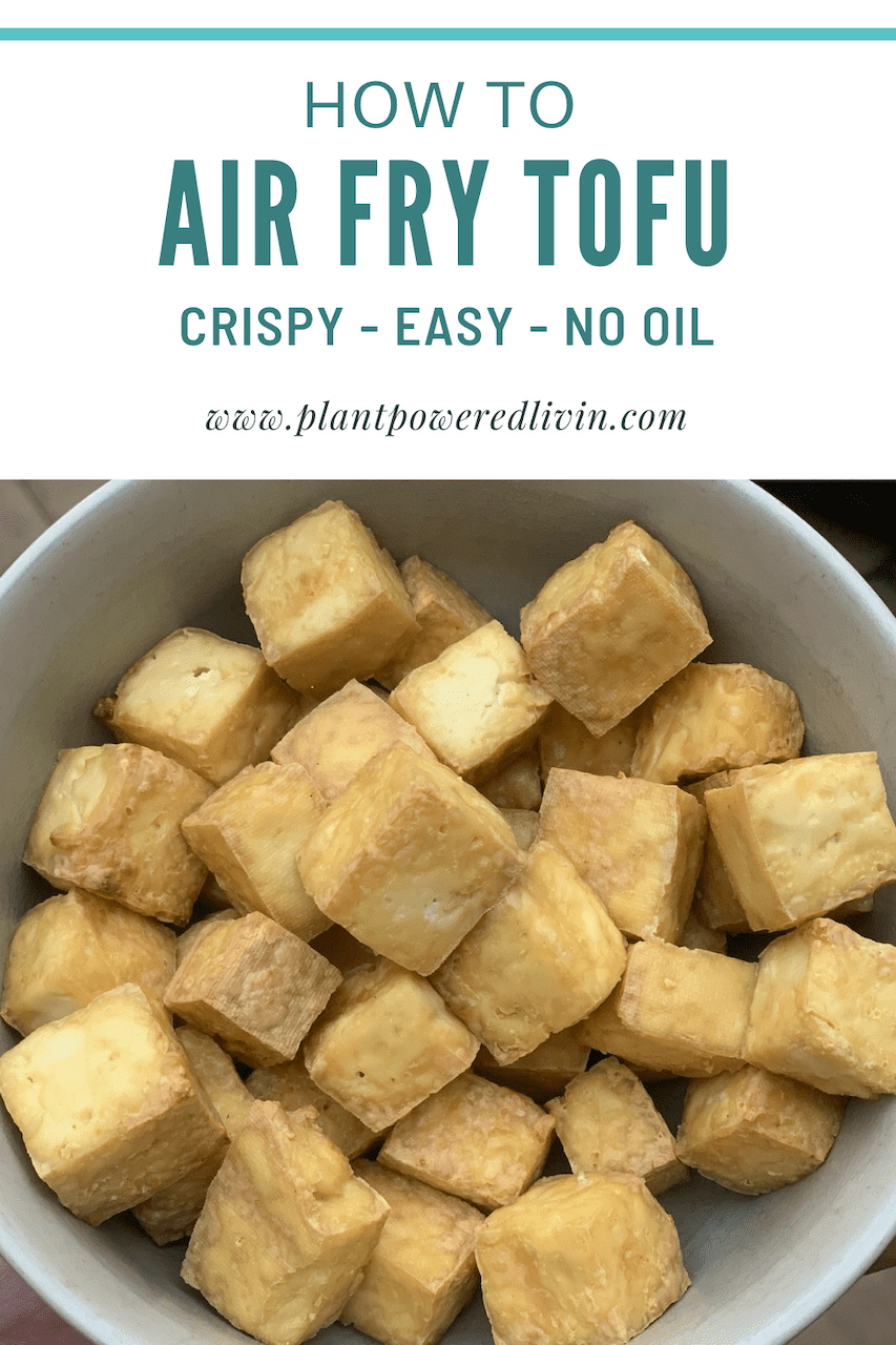 Air Fryer Tofu Without Oil (Crispy & Easy!) — Plant-Powered Livin'